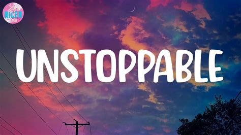 lyrics for unstoppable|lyrics unstoppable today.